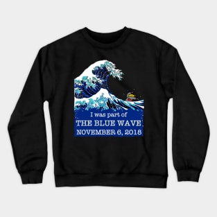 I was part of THE BLUE WAVE Crewneck Sweatshirt